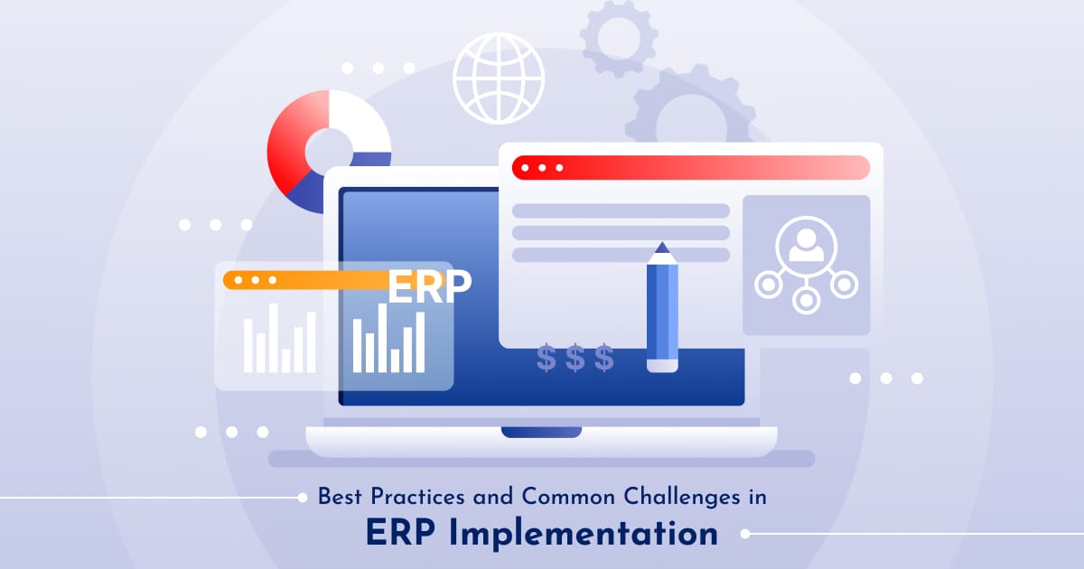 Best Practices and Common Challenges in ERP Implementation